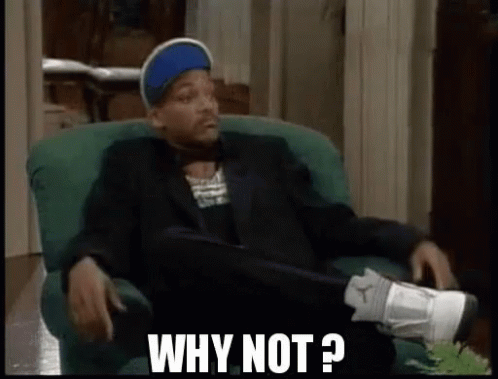 gif will smith from fresh prince of bel air shrugging on the couch with the text why not appearing