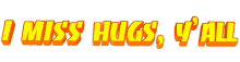 animated text i miss hugs i miss you missing animated text i miss hugs i miss you missing