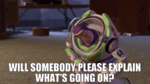 Toy Story Buzz Lightyear GIF - Toy Story Buzz Lightyear Will Somebody Please Explain Whats Going On GIFs