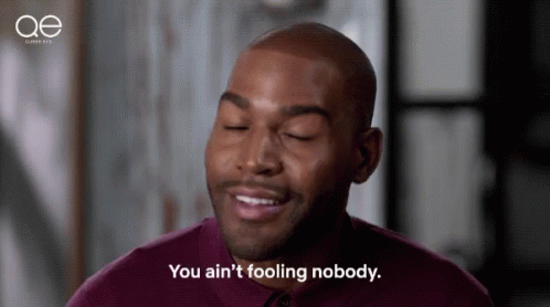 You Aint Fooling Nobody I See You GIF - You Aint Fooling Nobody I See You  Liar - Discover & Share GIFs