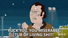Fuck You You Miserable Tub Of Living Shit GIF - Fuck You You Miserable Tub Of Living Shit Screw You GIFs