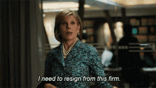 I Need To Resign From This Firm Diane Lockhart GIF - I Need To Resign From This Firm Diane Lockhart The Good Fight GIFs