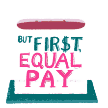 but first equal pay coffee wage gap wage justice