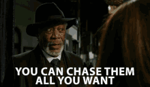 You Can Chase Them All You Want Keep Trying GIF - You Can Chase Them All You Want Keep Trying Do What You Want GIFs
