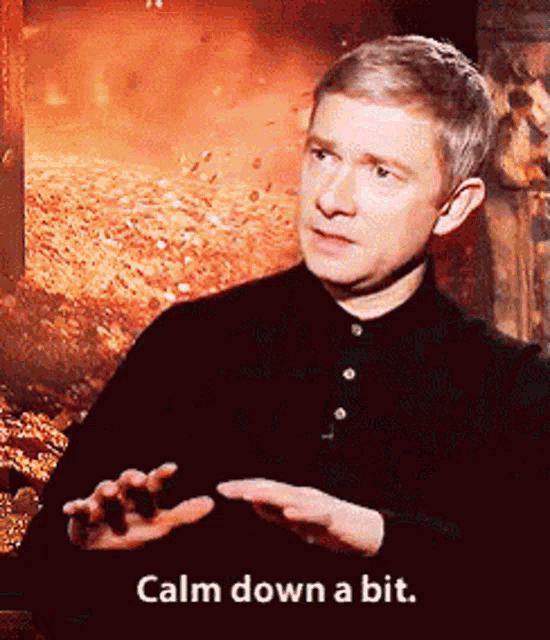 Calm Down You Need To Calm Down A Bit GIF - Calm Down You Need To Calm Down  A Bit Calm Down A Bit - Discover &amp; Share GIFs