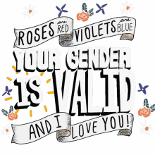 roses are red violets are blue your gender is valid gender fluid gender