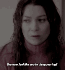 Greys Anatomy Meredith Grey GIF - Greys Anatomy Meredith Grey You Ever Feel Like Youre Disappearing GIFs