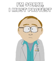 Im Sorry I Must Protest Mr Scientist Sticker - Im Sorry I Must Protest Mr Scientist South Park Stickers