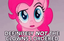 Not The Clowns I Ordered Pinkie Pie GIF - Not The Clowns I Ordered Pinkie Pie Pony GIFs