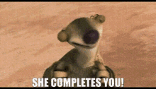 Ice Age Sid GIF - Ice Age Sid She Completes You GIFs