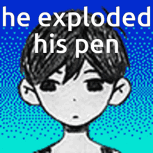 omori omori omori sad exploded pen