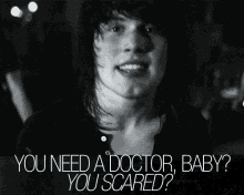 you scared you need a doctor music
