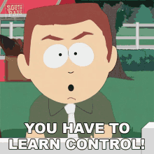 You Have To Learn Control Stephen Stotch GIF - You Have To Learn Control Stephen Stotch South Park GIFs