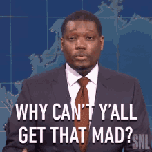 Why Cant Yall Get That Mad Saturday Night Live GIF - Why Cant Yall Get That Mad Saturday Night Live Weekend Update GIFs