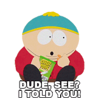Dude See I Told You Eric Cartman Sticker - Dude See I Told You Eric Cartman South Park Stickers