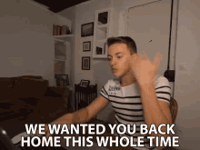 We Wanted You Back Home This Whole Time Damon Dominique GIF - We Wanted You Back Home This Whole Time Damon Dominique Please Come Back GIFs