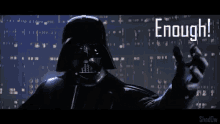 Darth Vader Enough GIF - Darth Vader Enough Star Wars GIFs
