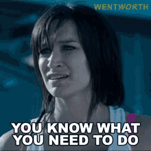 You Know What You Need To Do Franky Doyle GIF - You Know What You Need To Do Franky Doyle Wentworth GIFs