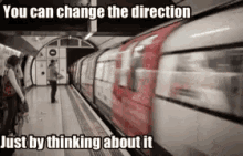 you can change the direction by thinking about it you can change the direction by thinking about it