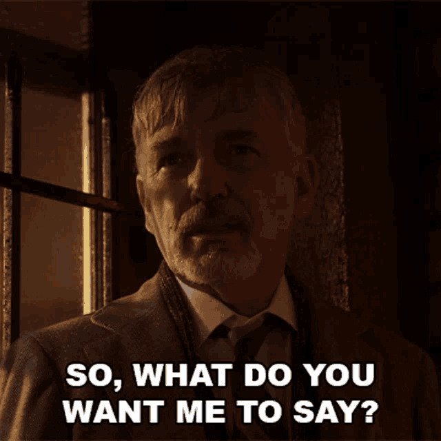 So What Do You Want Me To Say Billy Mcbride GIF - So What Do You Want Me To Say Billy Mcbride Goliath GIFs