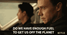 Do We Have Enough Fuel To Get Us Off The Planet Do We Have Enough Gas To Take Off GIF - Do We Have Enough Fuel To Get Us Off The Planet Do We Have Enough Gas To Take Off Do We Have Enought Fuel To Take Off GIFs