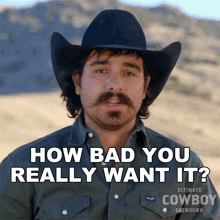 How Bad You Really Want It Sal Campos GIF - How Bad You Really Want It Sal Campos Ultimate Cowboy Showdown GIFs