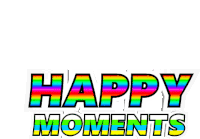 Happy Moments Memories Sticker - Happy Moments Memories Happy Times Stickers