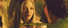 Do You Believe In Destiny Amanda Seyfried GIF - Do You Believe In Destiny Destiny Amanda Seyfried GIFs