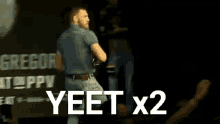 Yeet X2 GIF - Yeet X2 Conor Mcgregor GIFs