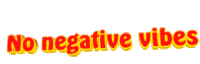 No Negative Vibes Positive Vibes Only Sticker - No Negative Vibes Positive Vibes Only Vibe Check Stickers