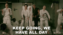 Keep Going We Have All Day GIF - Keep Going We Have All Day Martin Kove GIFs