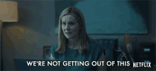Were Not Getting Out Of This Laura Linney GIF - Were Not Getting Out Of This Laura Linney Wendy Byrde GIFs