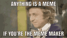 Anythingisameme Mememaker GIF - Anythingisameme Mememaker Meme GIFs