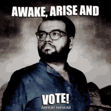 Abhijit Naskar Awake Arise And Vote GIF - Abhijit Naskar Naskar Awake Arise And Vote GIFs