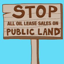 stop all oil lease sales on public land public land climate climate change climate crisis stop all oil lease sales on public land public land climate climate change climate crisis