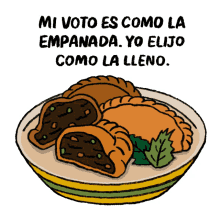 mi voto es como la empanada yo elijo como la lleno empanada my vote is like an empanada florida
