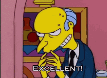 Mr Burns Excellent Simpsons Excellent GIF - Mr Burns Excellent Mr Burns Excellent GIFs