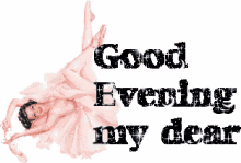 good evening good evening my dear good evening good evening my dear