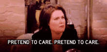 pretend to care idc karen walker will and grace dont care