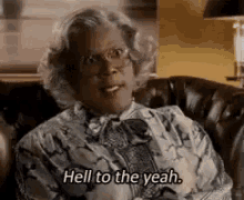 hell to the yeah madea