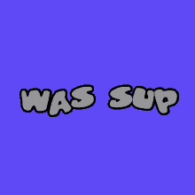 Whats Up Was Sup GIF - Whats Up Was Sup Wassup Yow GIFs