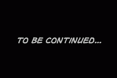 To Be Continued GIFs | Tenor