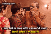 You Fell In Love With A Man! A Man!How Does It Matter?!.Gif GIF - You Fell In Love With A Man! A Man!How Does It Matter?! ðððððððð Shubh Mangal-zyada-saavdhan GIFs