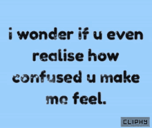 You Make Me Confused Cliphy GIF - You Make Me Confused Cliphy Emotions GIFs