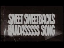 sweet sweetbacks badass song trailer