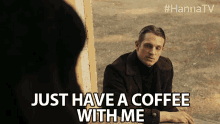 Just Have Coffee With Me Join Me GIF - Just Have Coffee With Me Join Me Talk To Me GIFs