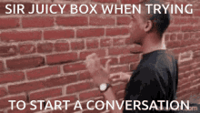 Sir Juicy Box Conversation GIF - Sir Juicy Box Conversation Man GIFs