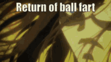 Return Of Ball Fart Eren Yeager GIF - Return Of Ball Fart Ball Fart Eren Yeager GIFs