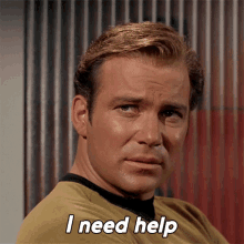 I Need Help Captain Kirk GIF - I Need Help Captain Kirk William Shatner GIFs