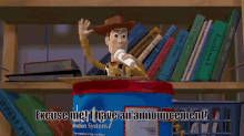 Gif from Toy Story of Woody saying into a microphone, "Excuse me! I have an announcement!"